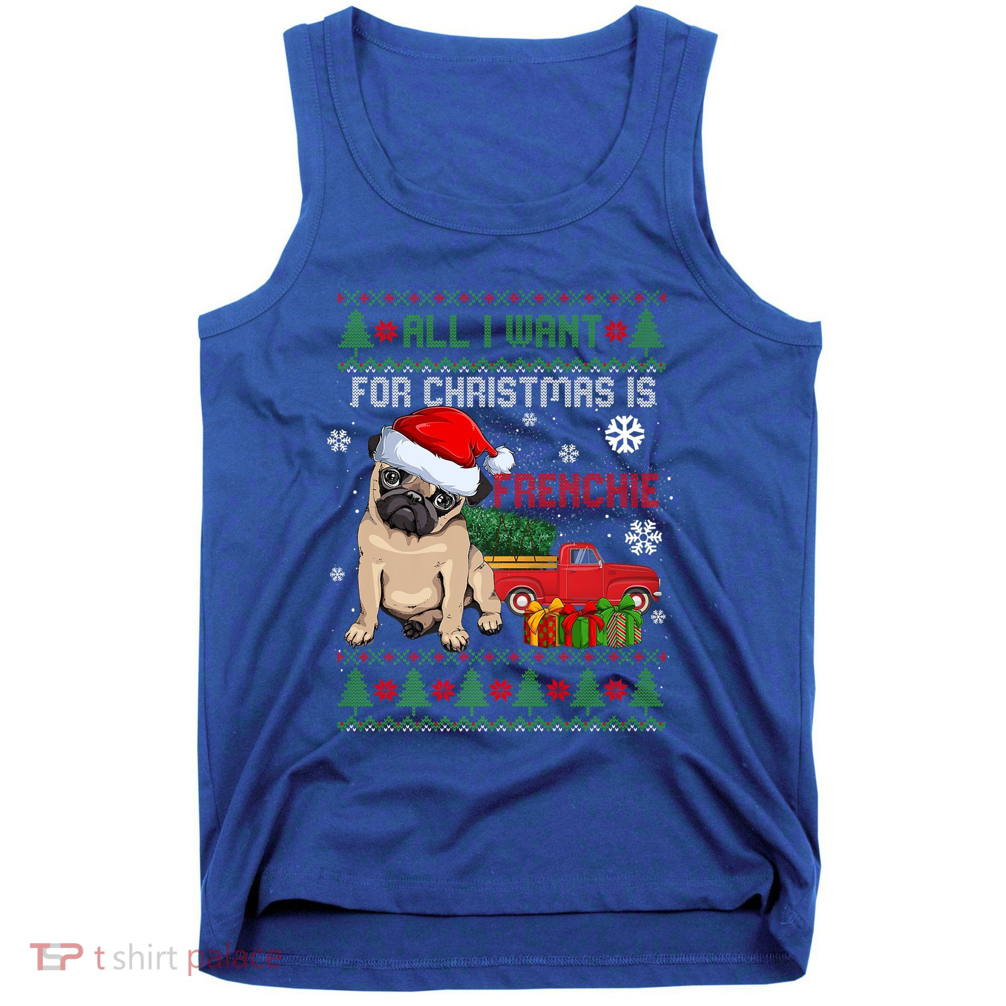 All I Want For Christmas Is Frenchie Ugly Christmas Sweater Gift Tank Top