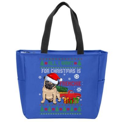 All I Want For Christmas Is Frenchie Ugly Christmas Sweater Gift Zip Tote Bag