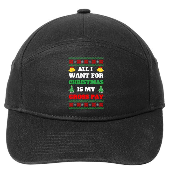 All I Want For Christmas Is My Gross Pay Funny Joke 7-Panel Snapback Hat