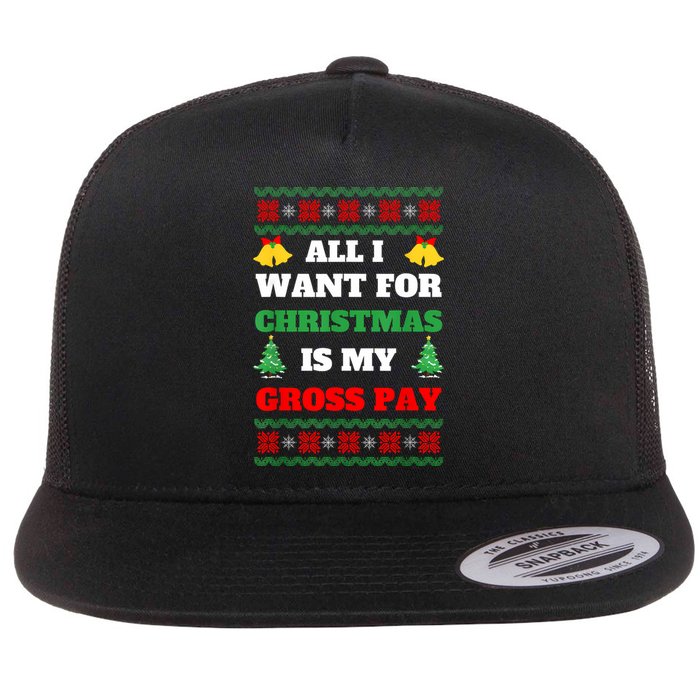 All I Want For Christmas Is My Gross Pay Funny Joke Flat Bill Trucker Hat