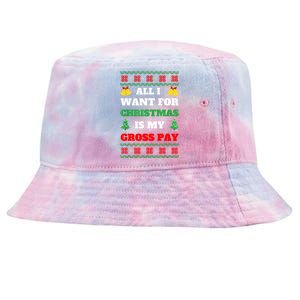 All I Want For Christmas Is My Gross Pay Funny Joke Tie-Dyed Bucket Hat