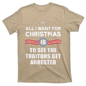 All I Want For Christmas Is To See A Traitors Get Arrested T-Shirt