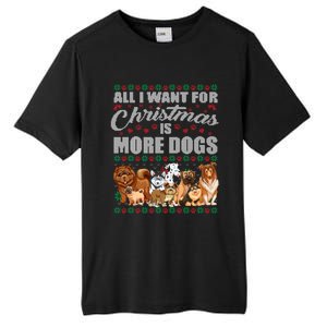 All I Want For Christmas Is More Dogs Ugly Xmas Sweater Gift Tall Fusion ChromaSoft Performance T-Shirt