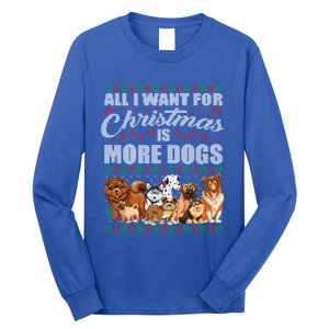 All I Want For Christmas Is More Dogs Ugly Xmas Sweater Gift Long Sleeve Shirt