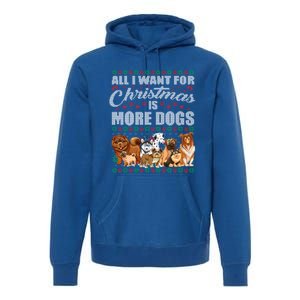 All I Want For Christmas Is More Dogs Ugly Xmas Sweater Gift Premium Hoodie