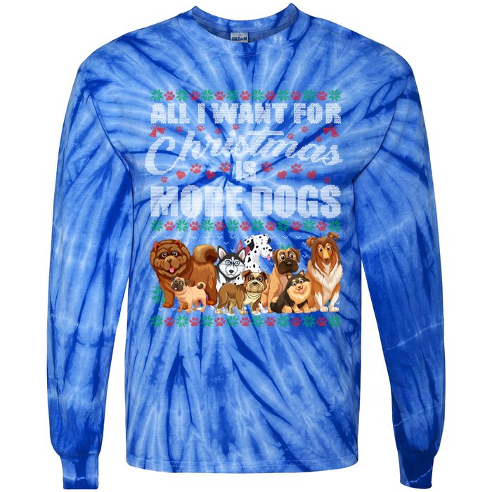 All I Want For Christmas Is More Dogs Ugly Xmas Sweater Gift Tie-Dye Long Sleeve Shirt