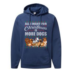 All I Want For Christmas Is More Dogs Ugly Xmas Sweater Gift Performance Fleece Hoodie