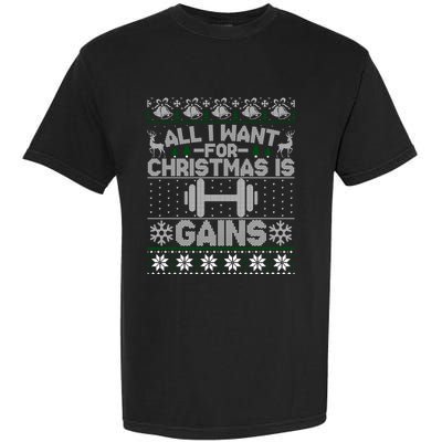 All I Want For Christmas Is Gain Fitness Ugly Sweater Gift Garment-Dyed Heavyweight T-Shirt