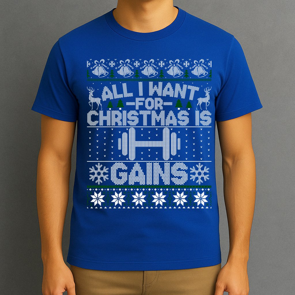 All I Want For Christmas Is Gain Fitness Ugly Sweater Gift T-Shirt