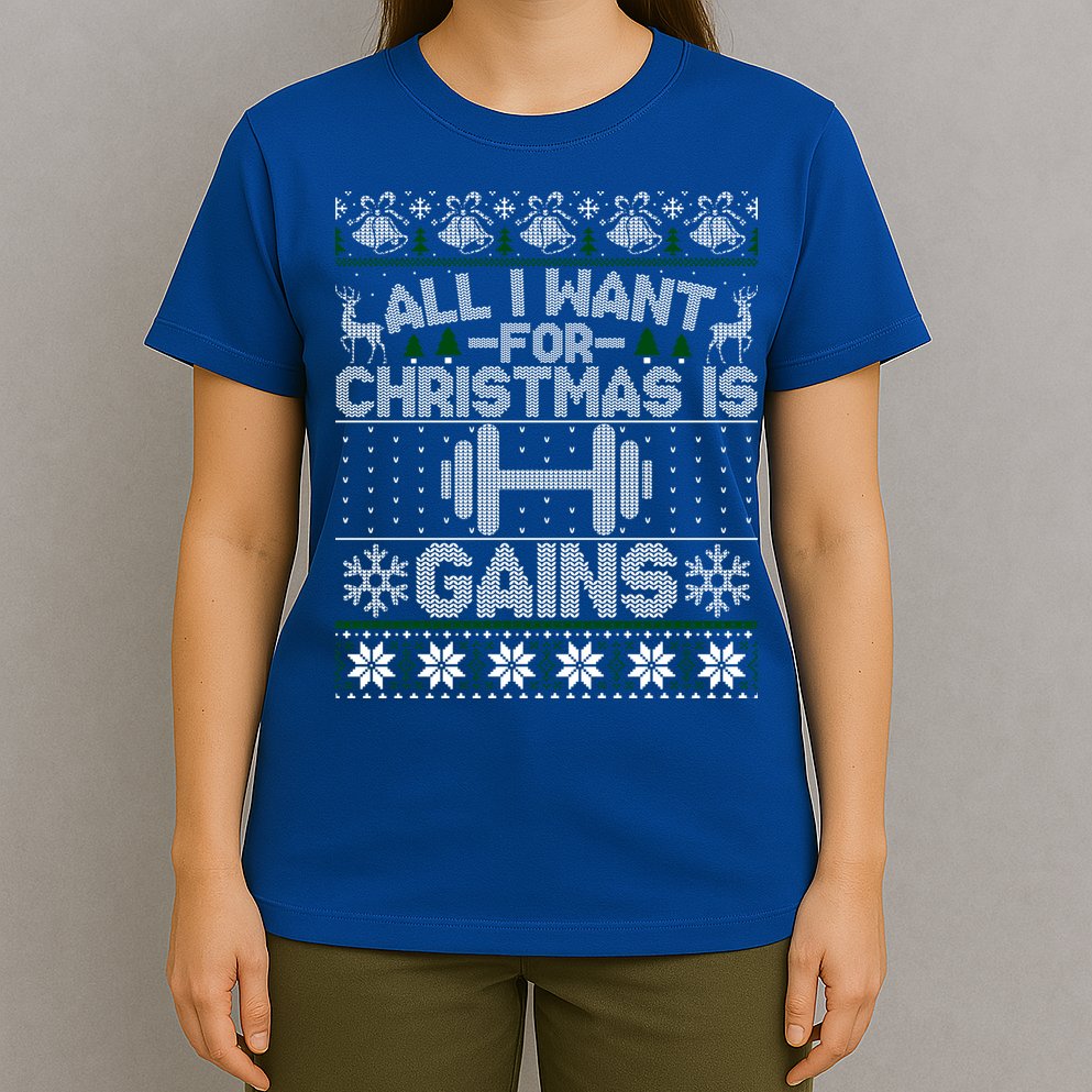 All I Want For Christmas Is Gain Fitness Ugly Sweater Gift T-Shirt