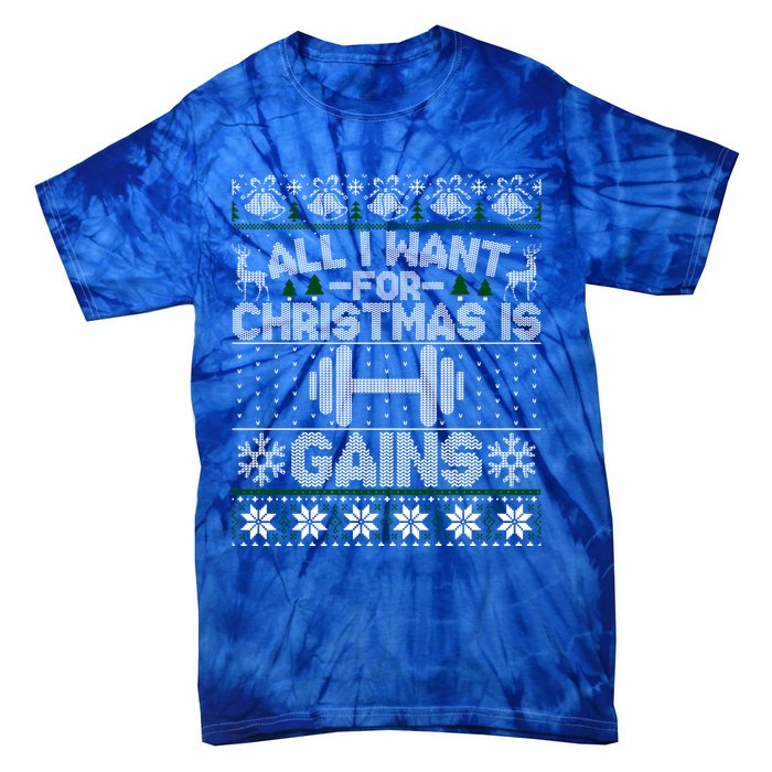 All I Want For Christmas Is Gain Fitness Ugly Sweater Gift Tie-Dye T-Shirt