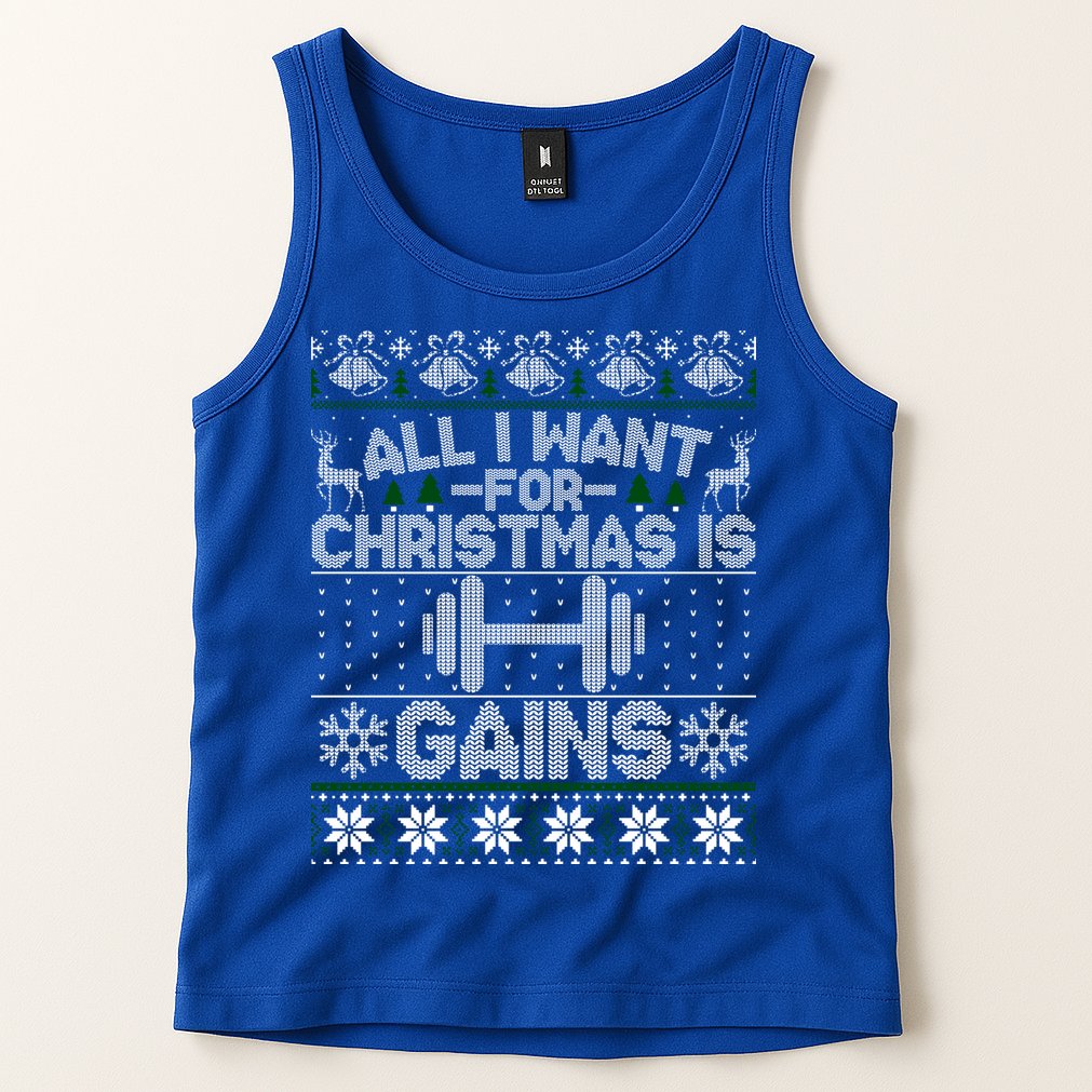 All I Want For Christmas Is Gain Fitness Ugly Sweater Gift Tank Top