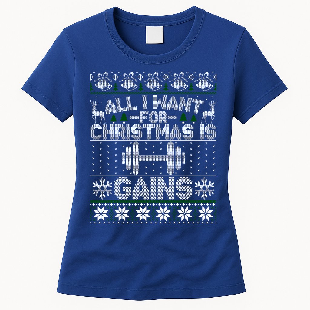 All I Want For Christmas Is Gain Fitness Ugly Sweater Gift Womens T-Shirt