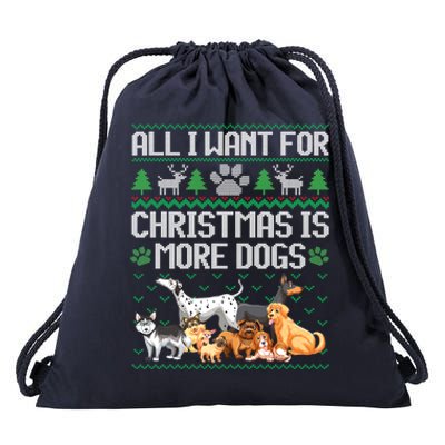 All I Want For Christmas Is More Dogs Ugly Xmas Sweater Gift Drawstring Bag