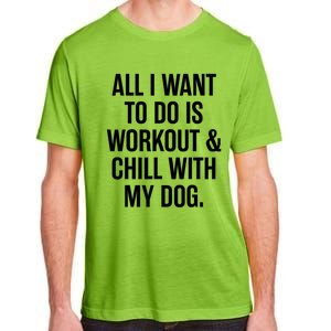 All I Want To Do Is Workout And Chill With My Dog Funny Gym Adult ChromaSoft Performance T-Shirt