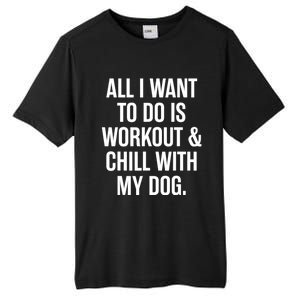 All I Want To Do Is Workout And Chill With My Dog Funny Gym Tall Fusion ChromaSoft Performance T-Shirt