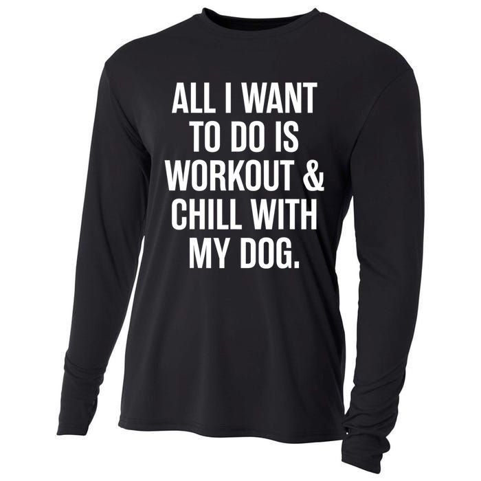 All I Want To Do Is Workout And Chill With My Dog Funny Gym Cooling Performance Long Sleeve Crew