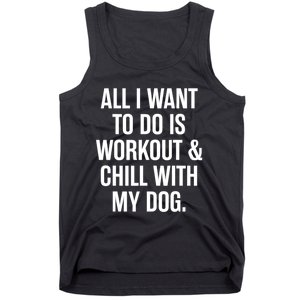 All I Want To Do Is Workout And Chill With My Dog Funny Gym Tank Top