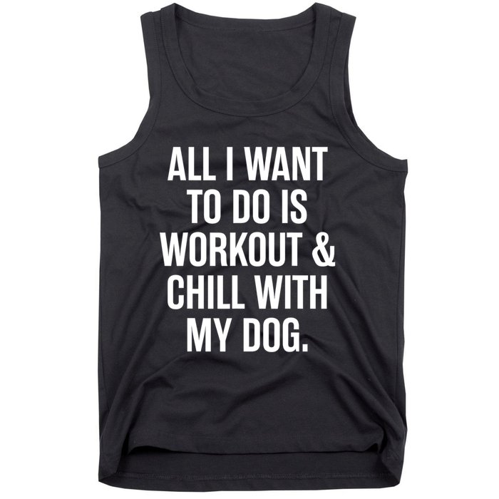 All I Want To Do Is Workout And Chill With My Dog Funny Gym Tank Top