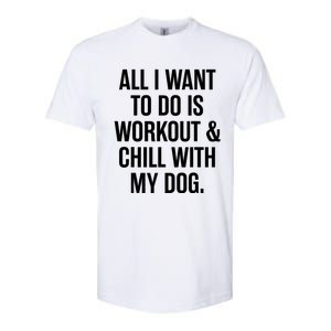 All I Want To Do Is Workout And Chill With My Dog Funny Gym Softstyle CVC T-Shirt