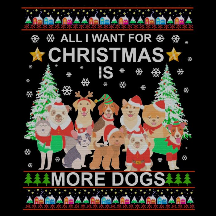 All I Want For Christmas Is More Dogs Ugly Christmas Funny Gift Backpack