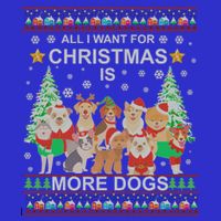 All I Want For Christmas Is More Dogs Ugly Christmas Funny Gift Toddler T-Shirt