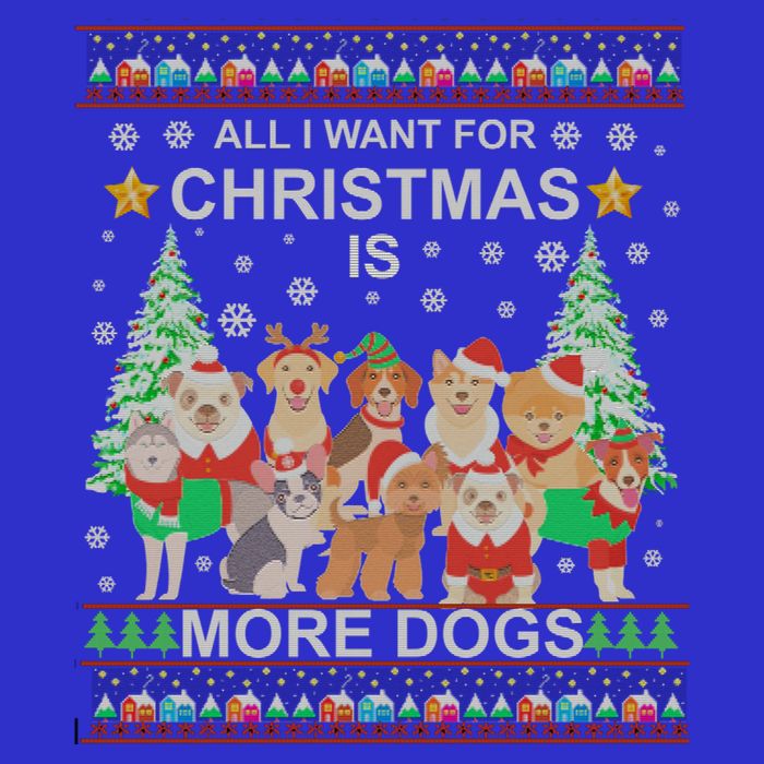All I Want For Christmas Is More Dogs Ugly Christmas Funny Gift Toddler T-Shirt