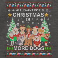 All I Want For Christmas Is More Dogs Ugly Christmas Funny Gift Vector Backpack