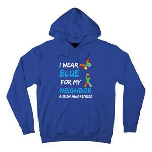 Autism I Wear Blue For My Neighbor Awareness Puzzle Ribbon Gift Tall Hoodie