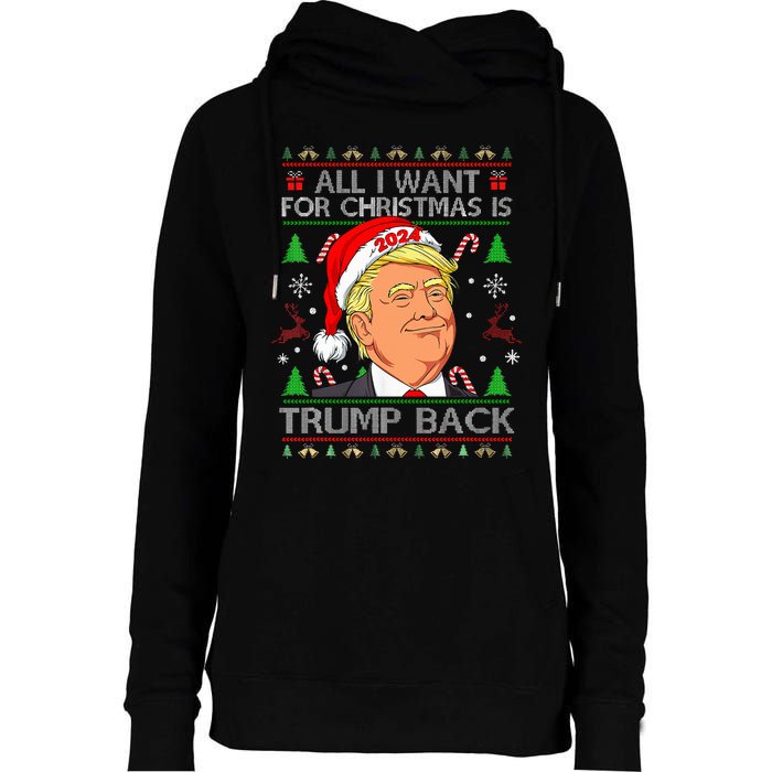 All I Want For Christmas Is Trump Back 2024 Ugly Sweater  Womens Funnel Neck Pullover Hood