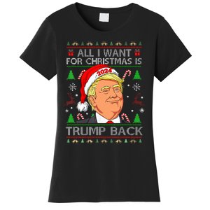 All I Want For Christmas Is Trump Back 2024 Ugly Sweater  Women's T-Shirt