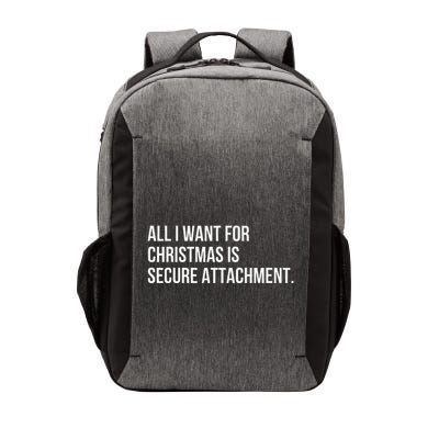 All I Want For Christmas Is Secure Attachment Holiday Vector Backpack