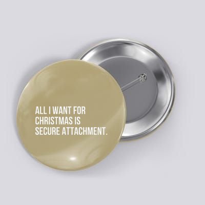 All I Want For Christmas Is Secure Attachment Holiday Button