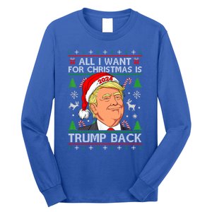 All I Want For Christmas Is Trump Back 2024 Ugly Sweater Gift Long Sleeve Shirt