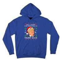 All I Want For Christmas Is Trump Back 2024 Ugly Sweater Gift Tall Hoodie