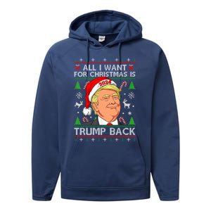 All I Want For Christmas Is Trump Back 2024 Ugly Sweater Gift Performance Fleece Hoodie