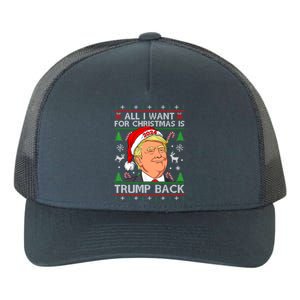 All I Want For Christmas Is Trump Back 2024 Ugly Sweater Gift Yupoong Adult 5-Panel Trucker Hat