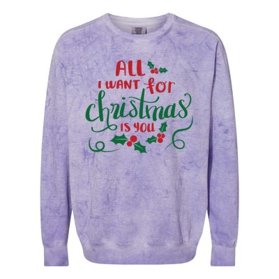 All I Want For Christmas Is You Colorblast Crewneck Sweatshirt