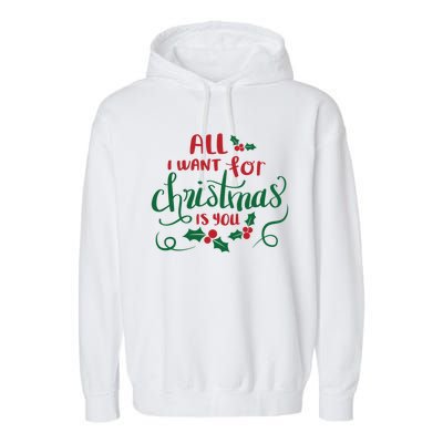 All I Want For Christmas Is You Garment-Dyed Fleece Hoodie