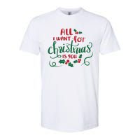 All I Want For Christmas Is You Softstyle CVC T-Shirt