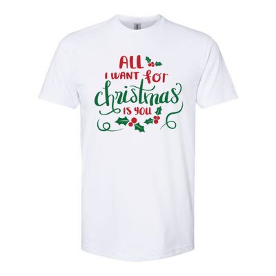 All I Want For Christmas Is You Softstyle CVC T-Shirt