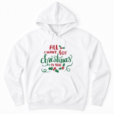 All I Want For Christmas Is You Hoodie