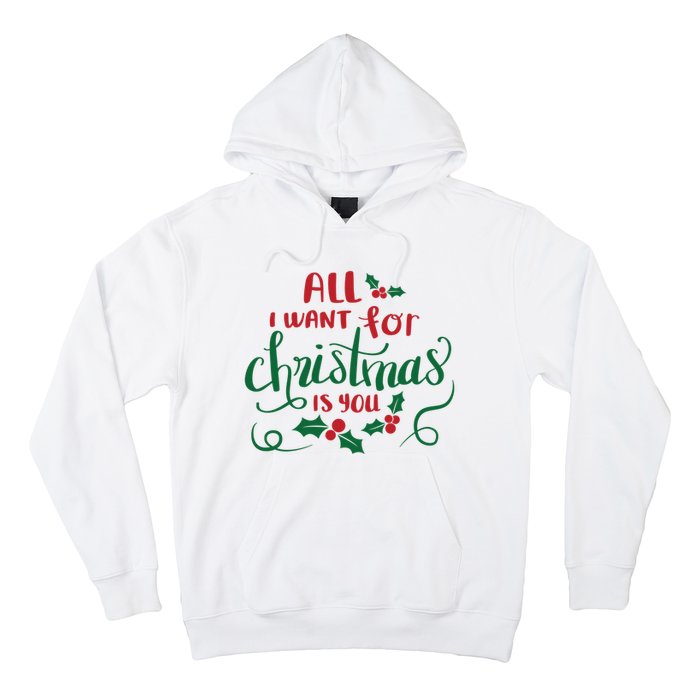 All I Want For Christmas Is You Hoodie