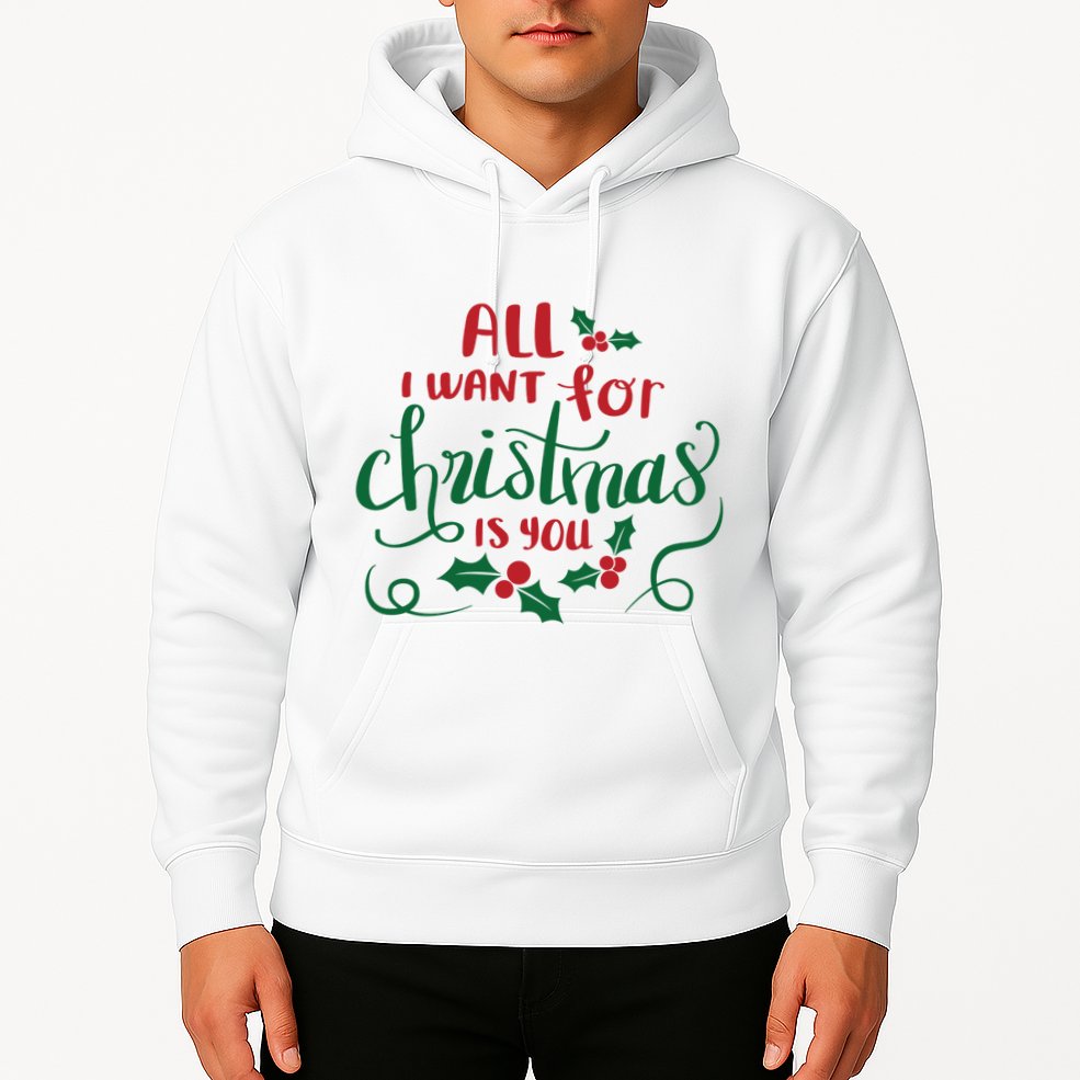 All I Want For Christmas Is You Hoodie