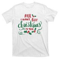 All I Want For Christmas Is You T-Shirt