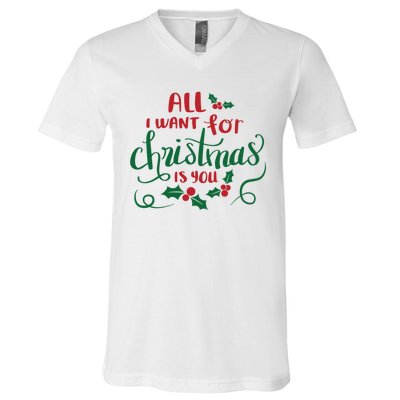 All I Want For Christmas Is You V-Neck T-Shirt