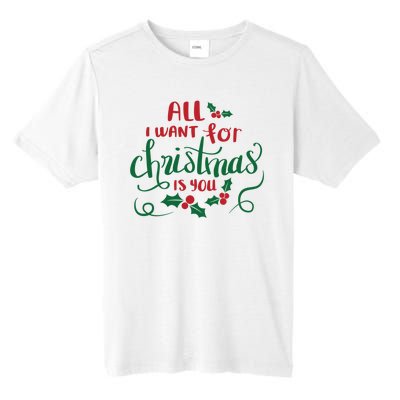 All I Want For Christmas Is You Tall Fusion ChromaSoft Performance T-Shirt