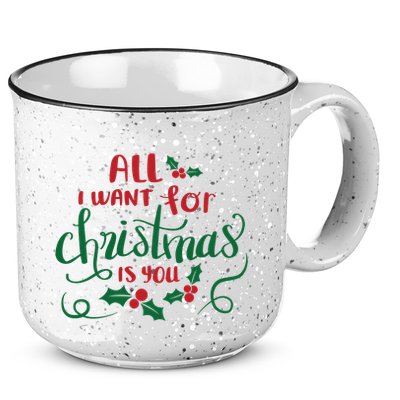 All I Want For Christmas Is You 15oz Campfire Ceramic Mug