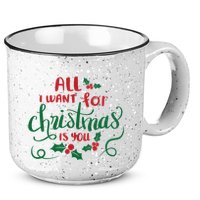 All I Want For Christmas Is You 15oz Campfire Ceramic Mug