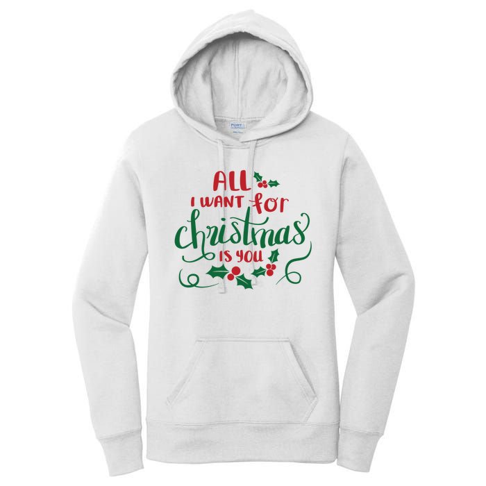 All I Want For Christmas Is You Women's Pullover Hoodie